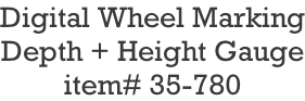 Digital Wheel Marking Depth + Height Gauge item# 35-780